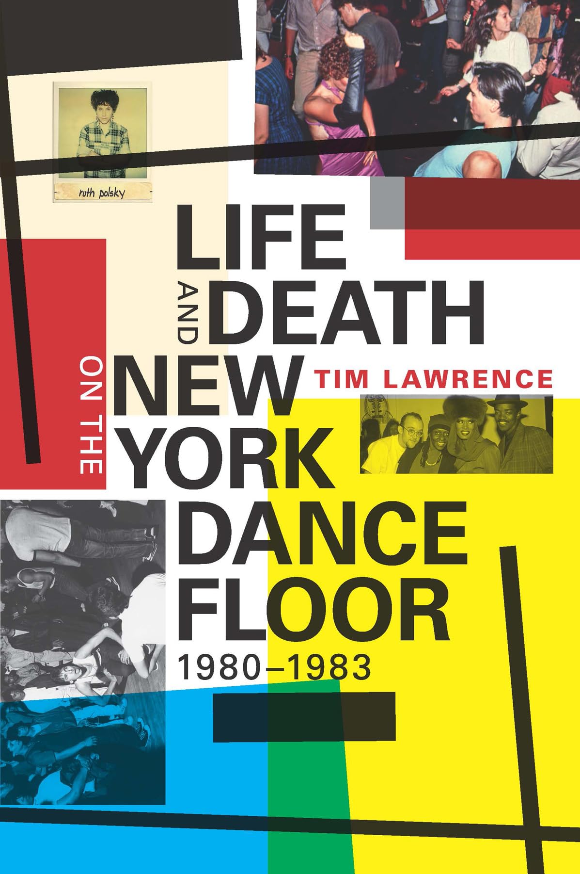Life And Death On The New York Dance Floor, 19801983,New