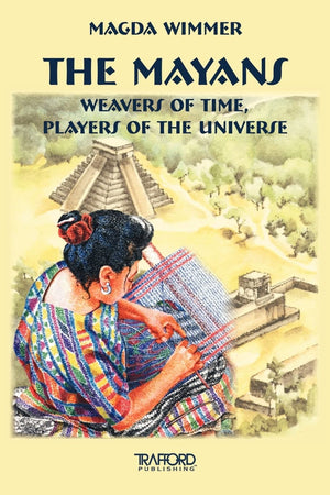 The Mayans: Weavers of Time, Players of the Universe,Used