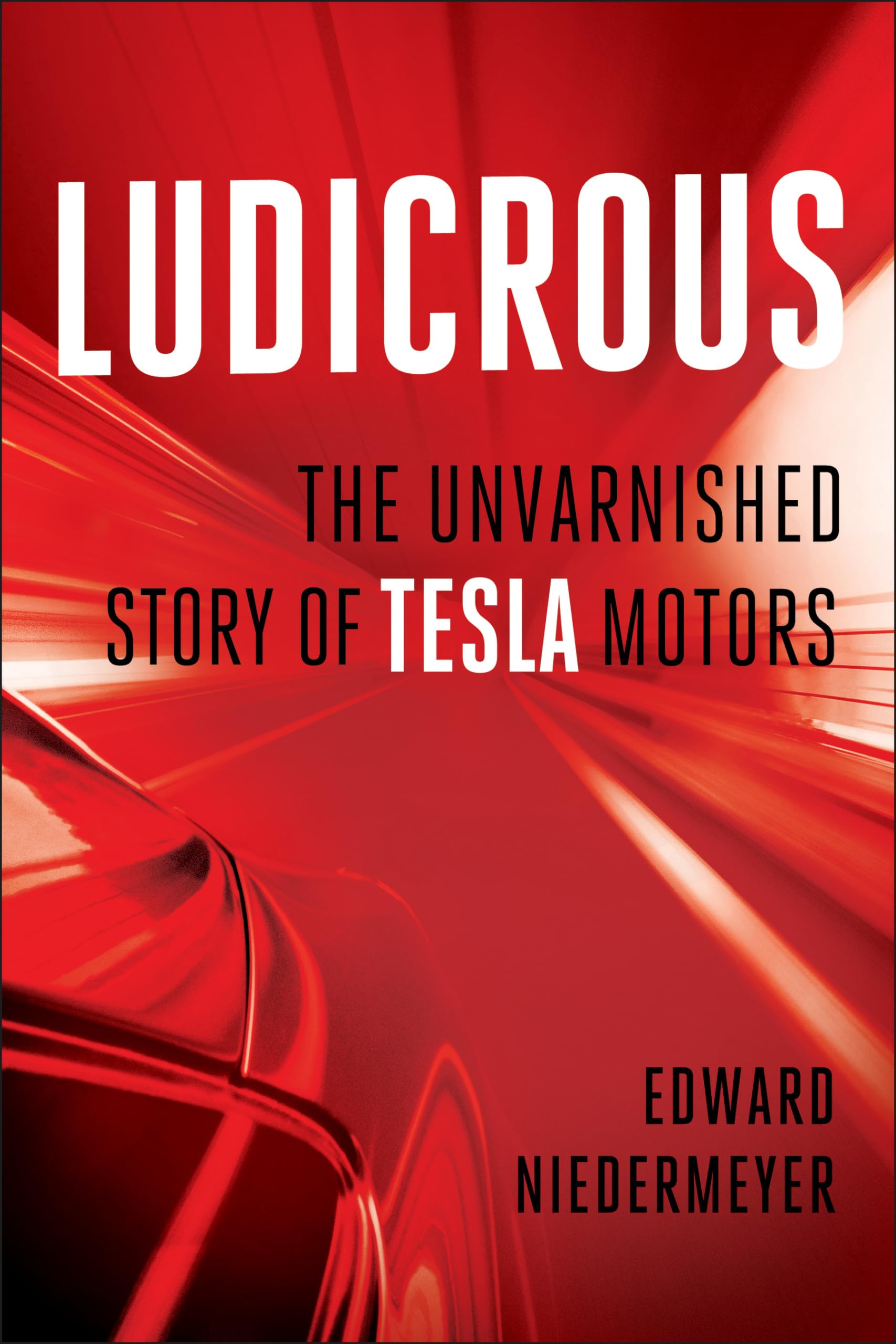 Ludicrous: The Unvarnished Story of Tesla Motors,Used
