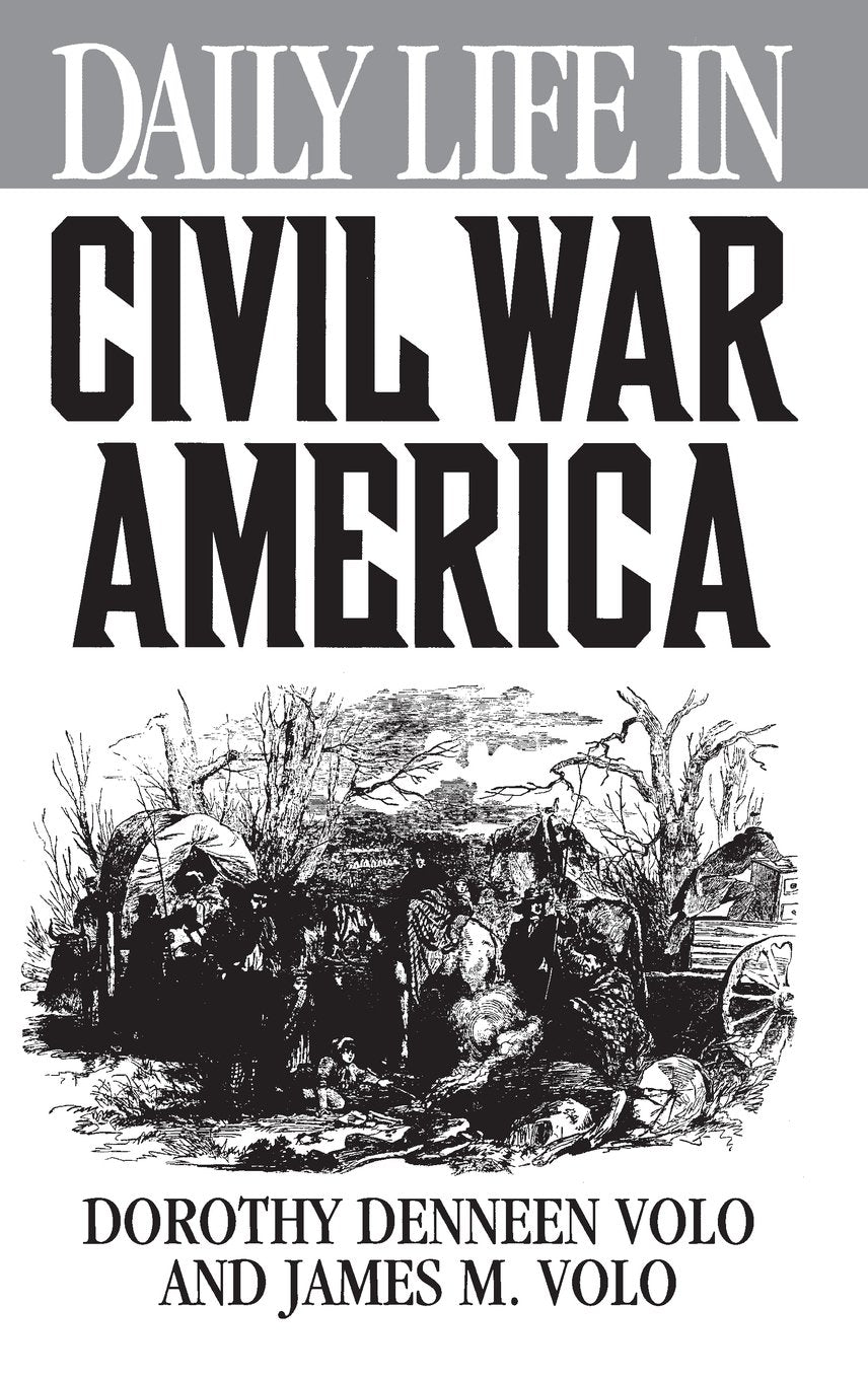 Daily Life In Civil War America,New
