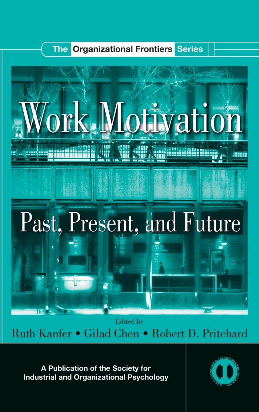 Work Motivation: Past, Present And Future (Siop Organizational Frontiers Series),Used