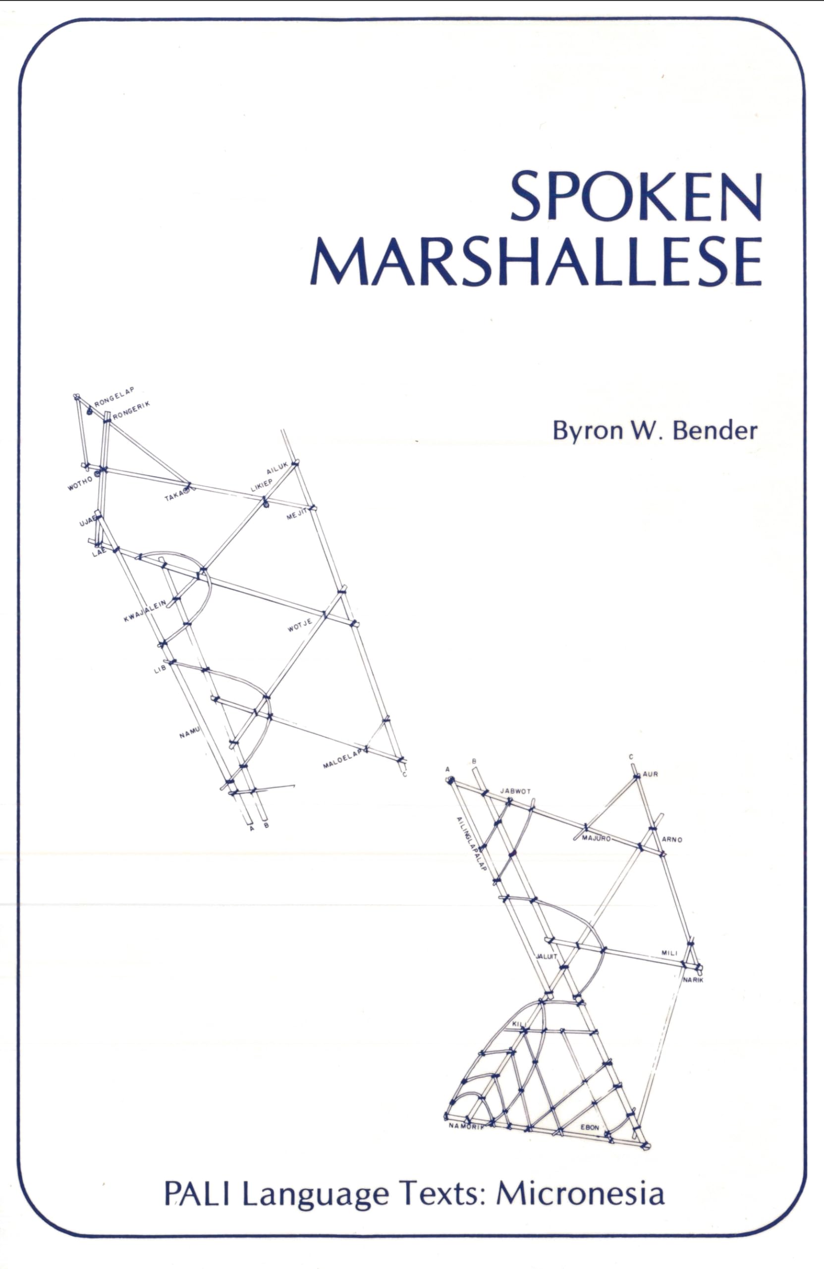 Spoken Marshallese: An Intensive Language Course With Grammatical Notes And Glossary (Pali Language Textsmicronesia),Used