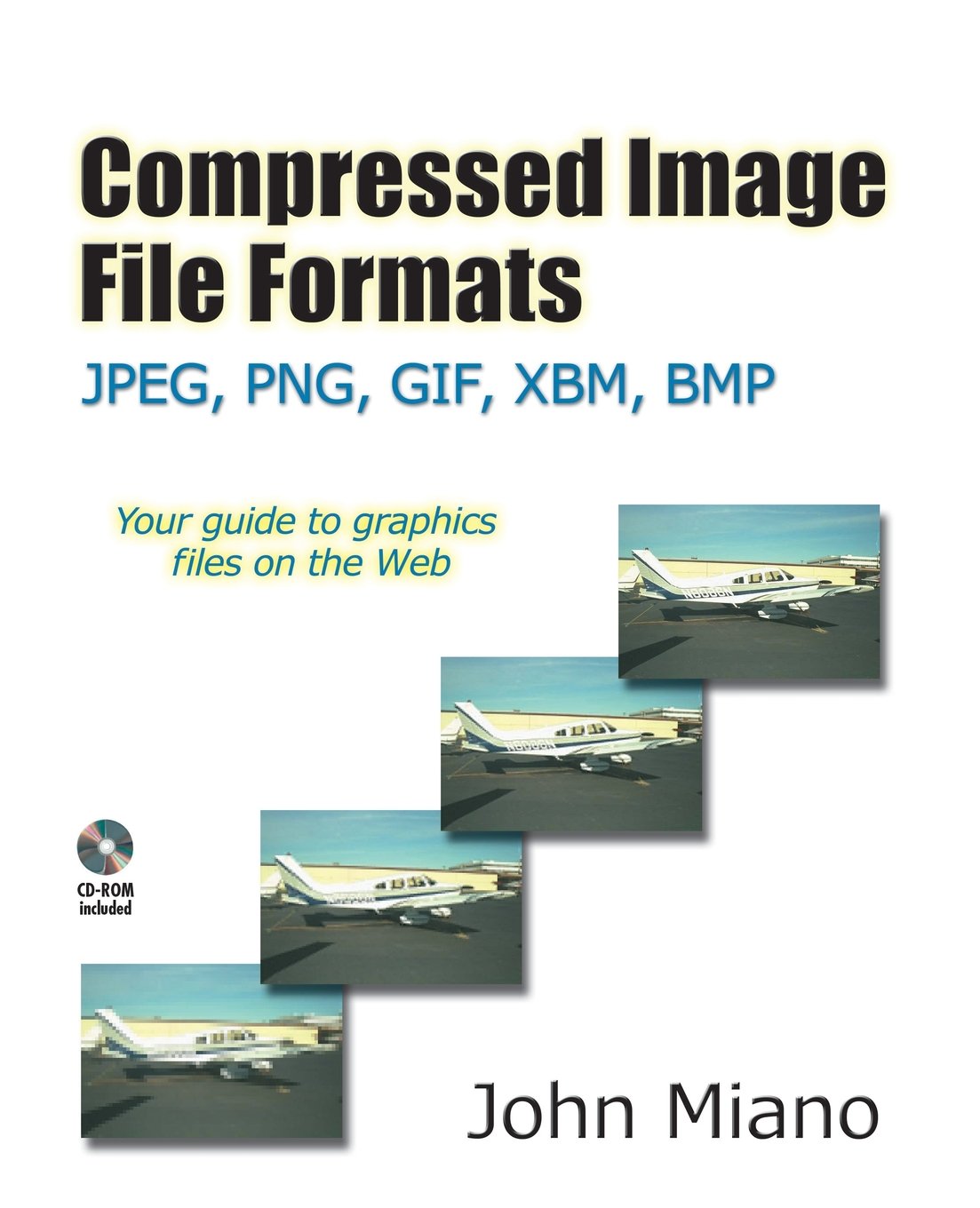 Compressed Image File Formats: JPEG, PNG, GIF, XBM, BMP,Used