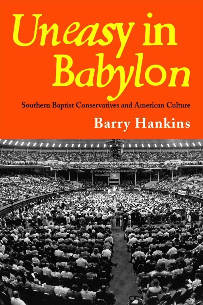 Uneasy In Babylon: Southern Baptist Conservative And American Culture (Religion & American Culture),Used