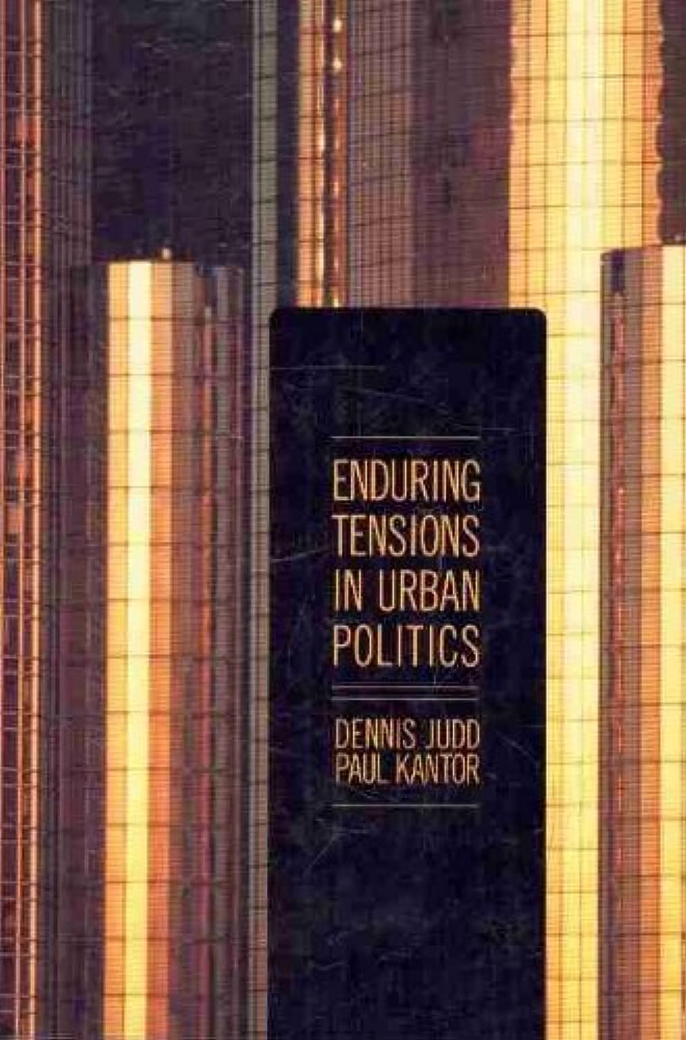 Enduring Tensions in Urban Politics,Used