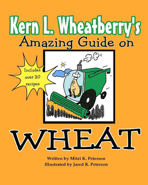 Kern L. Wheatberry's Amazing Guide on Wheat,Used