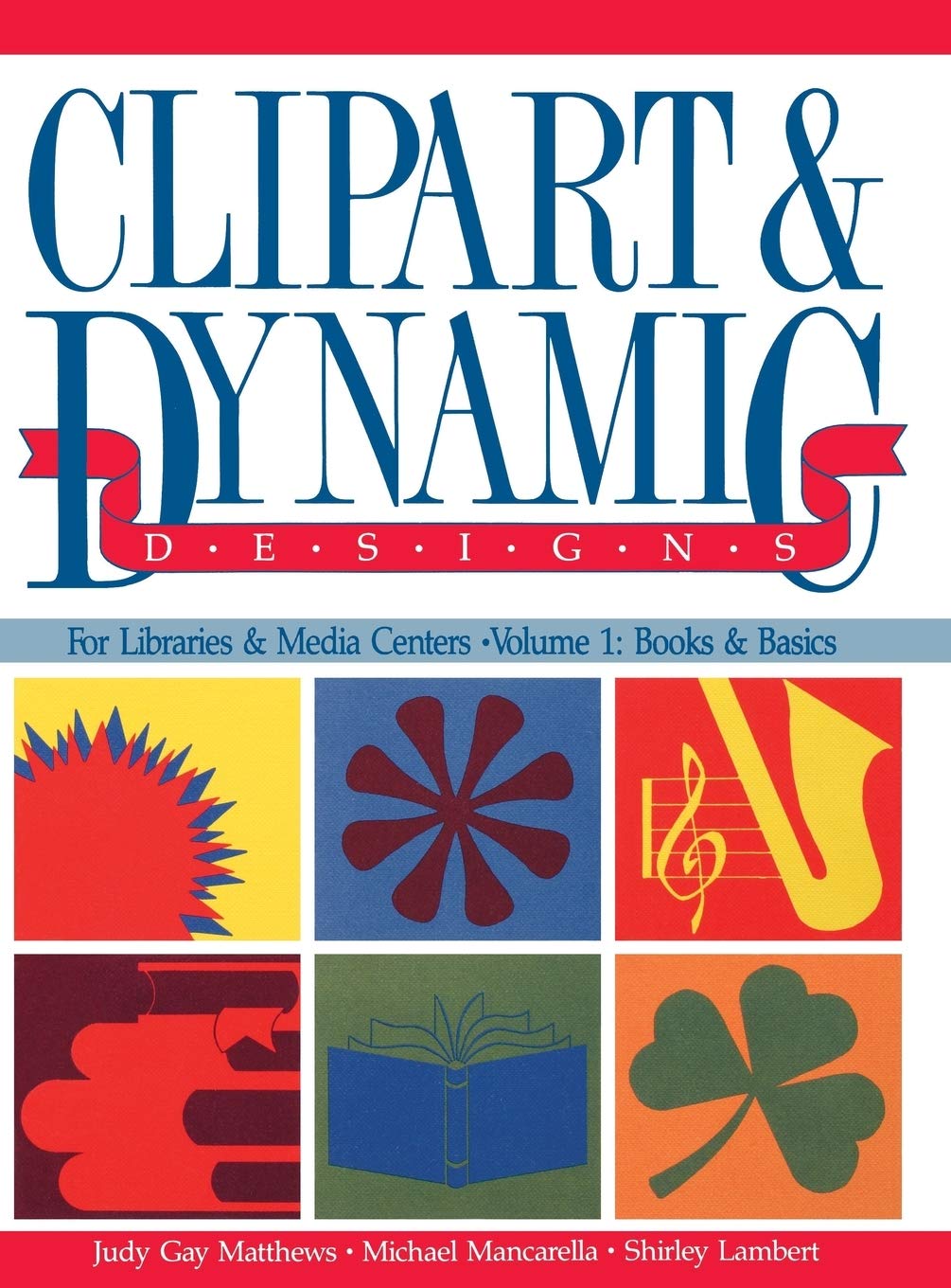 Clipart & Dynamic Designs For Libraries & Media Centers, Vol. 1: Books & Basics,Used