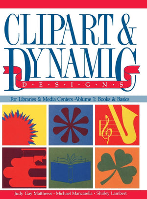 Clipart & Dynamic Designs For Libraries & Media Centers, Vol. 1: Books & Basics,Used