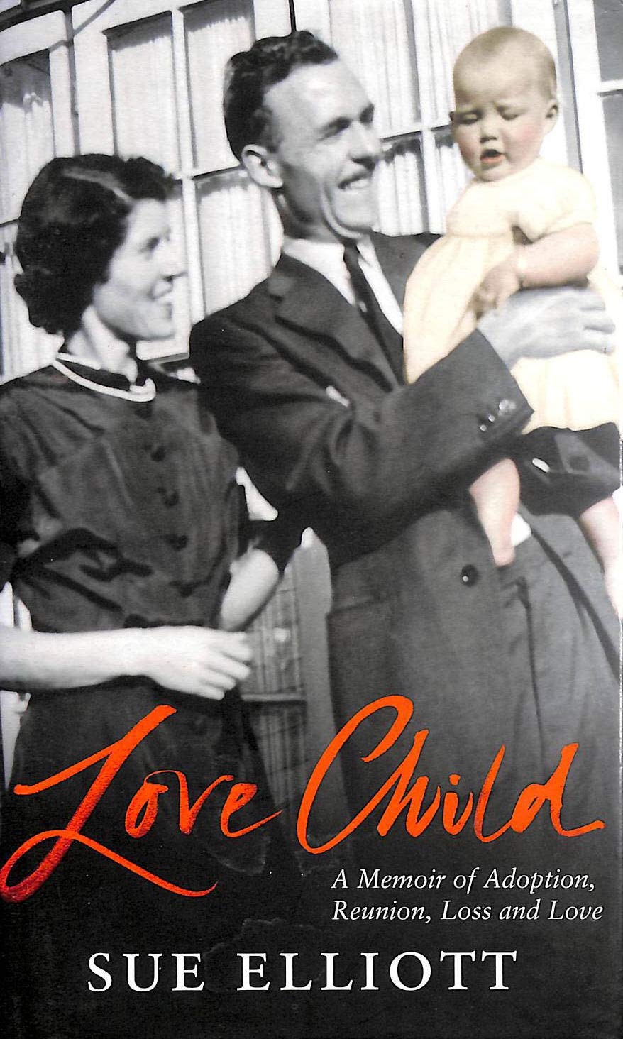 Love Child: A Memoir of Adoption, Reunion, Loss and Love,Used