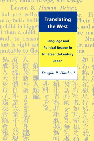 Translating the West: Language and Political Reason in NineteenthCentury Japan,Used