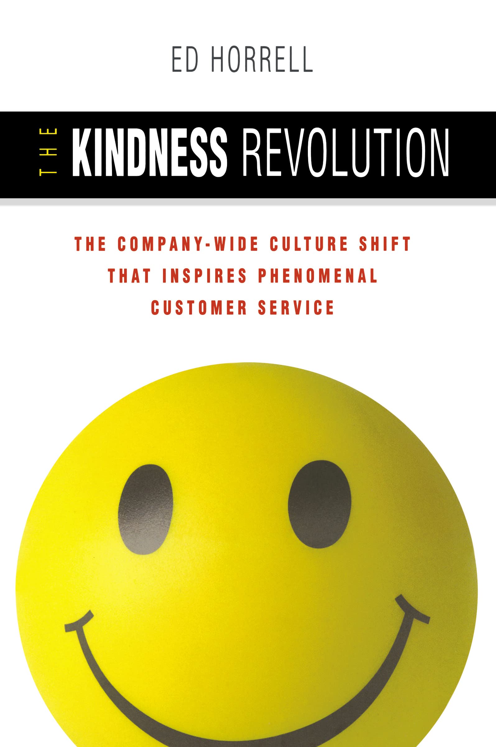 The Kindness Revolution: The Companywide Culture Shift That Inspires Phenomenal Customer Service,Used
