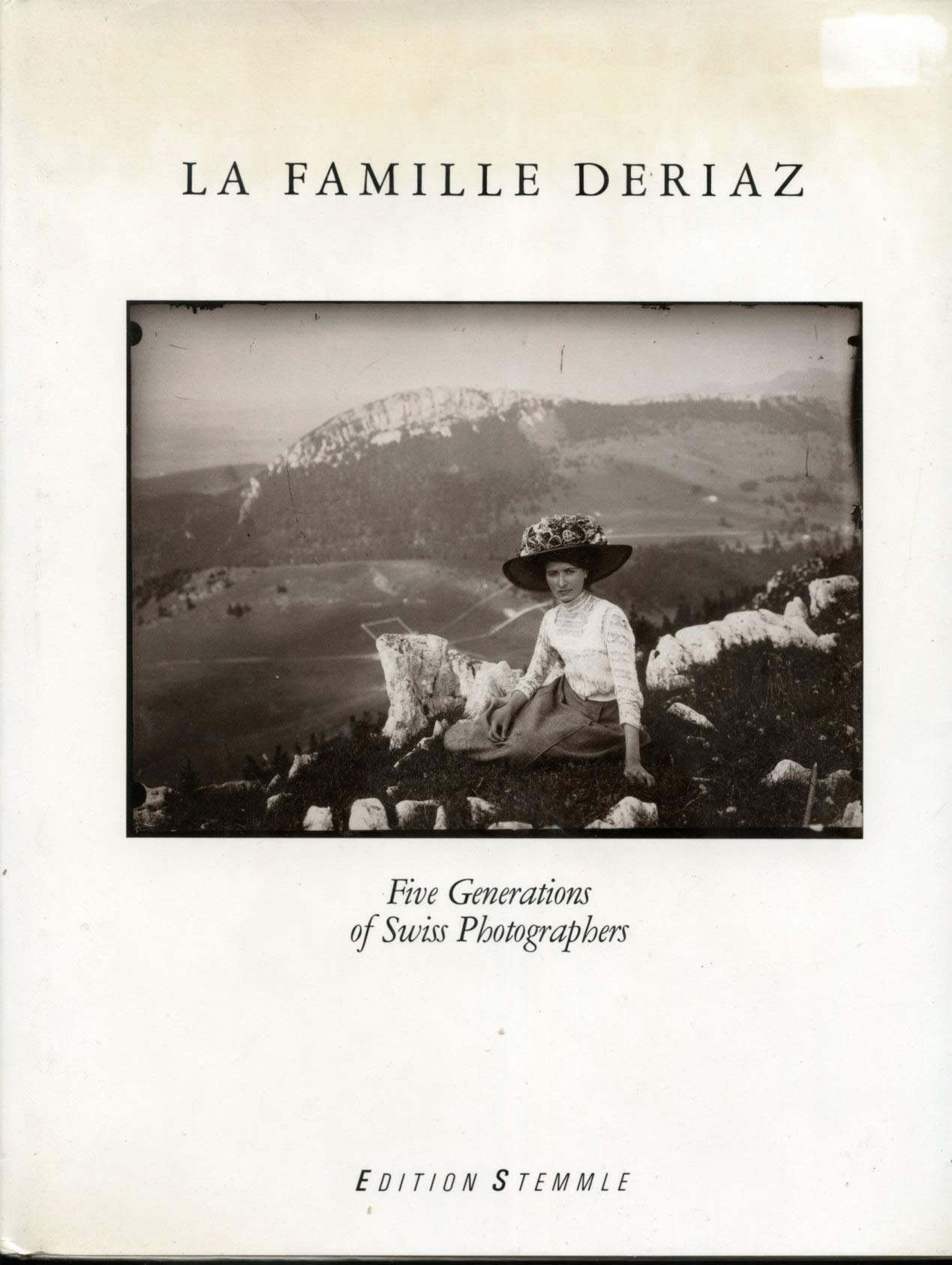 LA Famille Deriaz: Five Generations of Swiss Photographers,Used