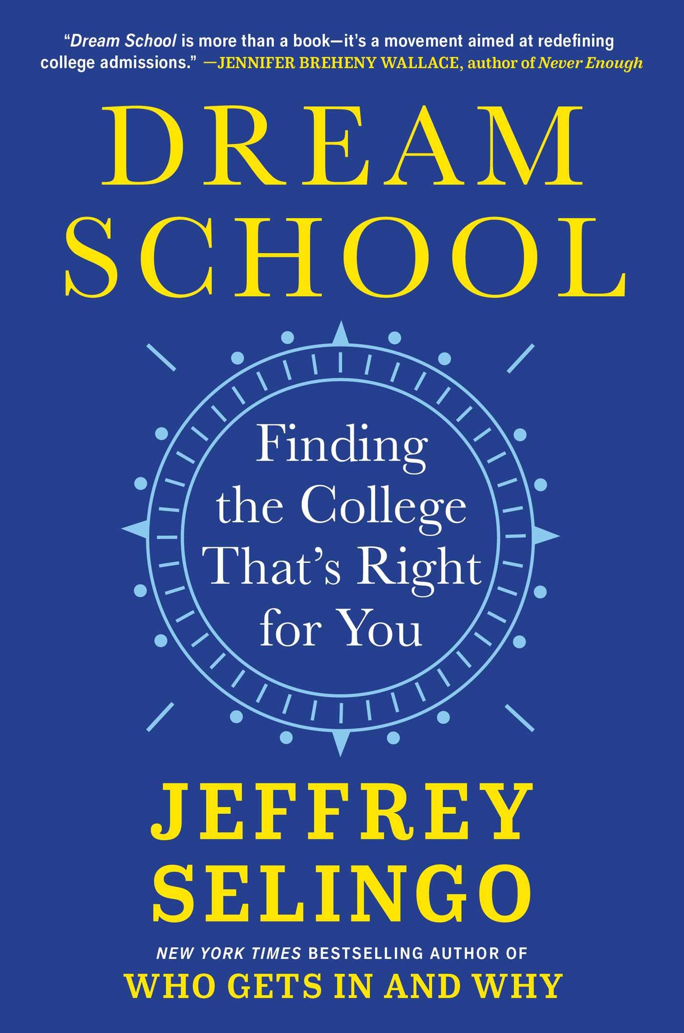 Dream School: Finding the College Thats Right for You