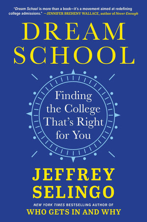 Dream School: Finding the College Thats Right for You