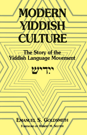 Modern Yiddish Culture: The Story Of The Yiddish Language Movement,New