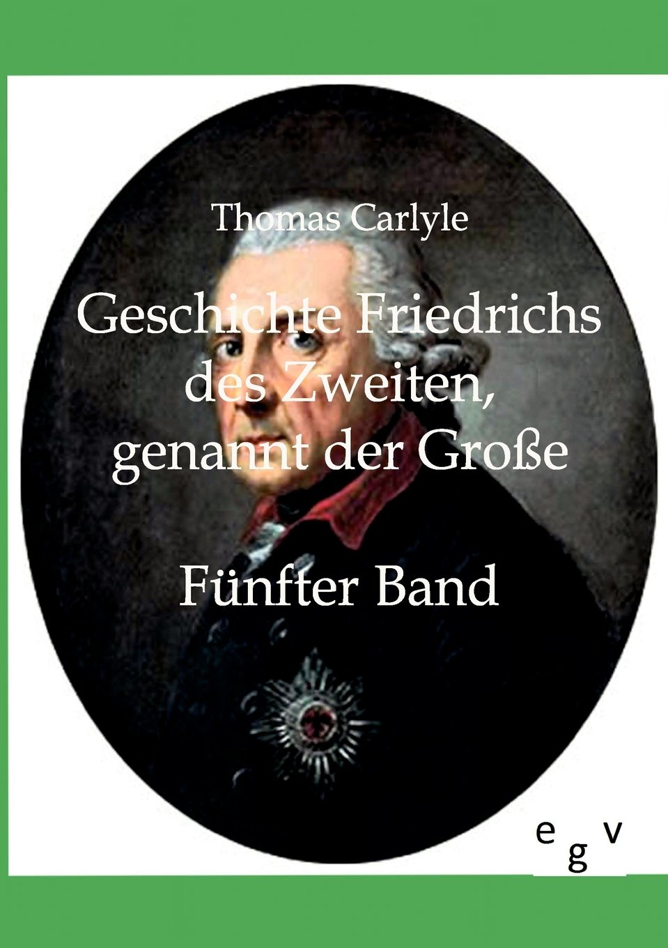 Geschichte Friedrichs des Zweiten genannt der Groe (German Edition),Used