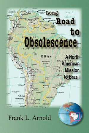 Long Road to Obsolescence: A North American Mission to Brazil,Used