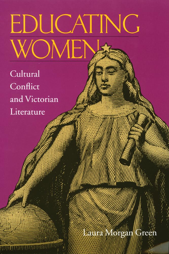 Educating Women: Cultural Conflict and Victorian Literature,Used