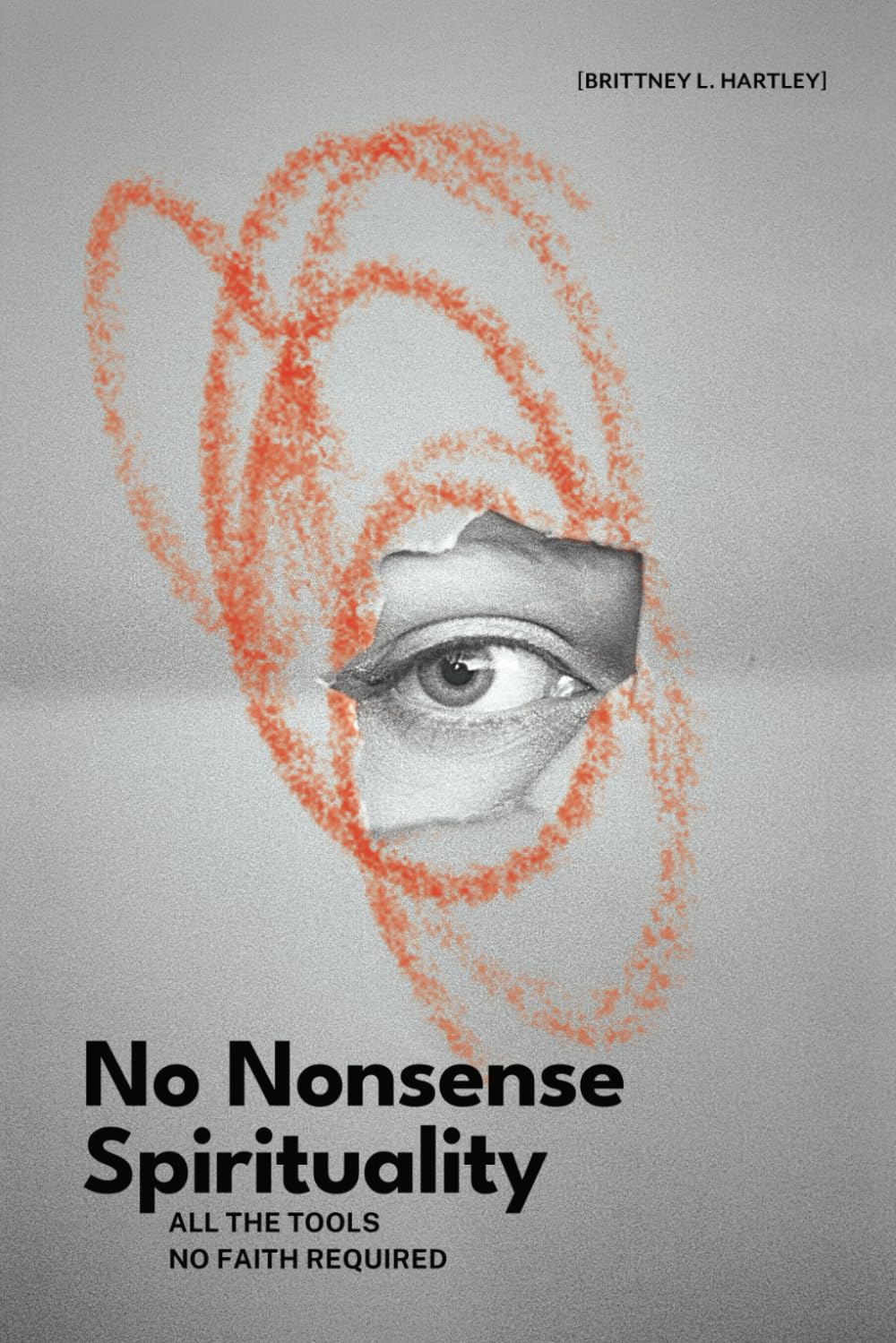 No Nonsense Spirituality: All The Tools No Belief Required