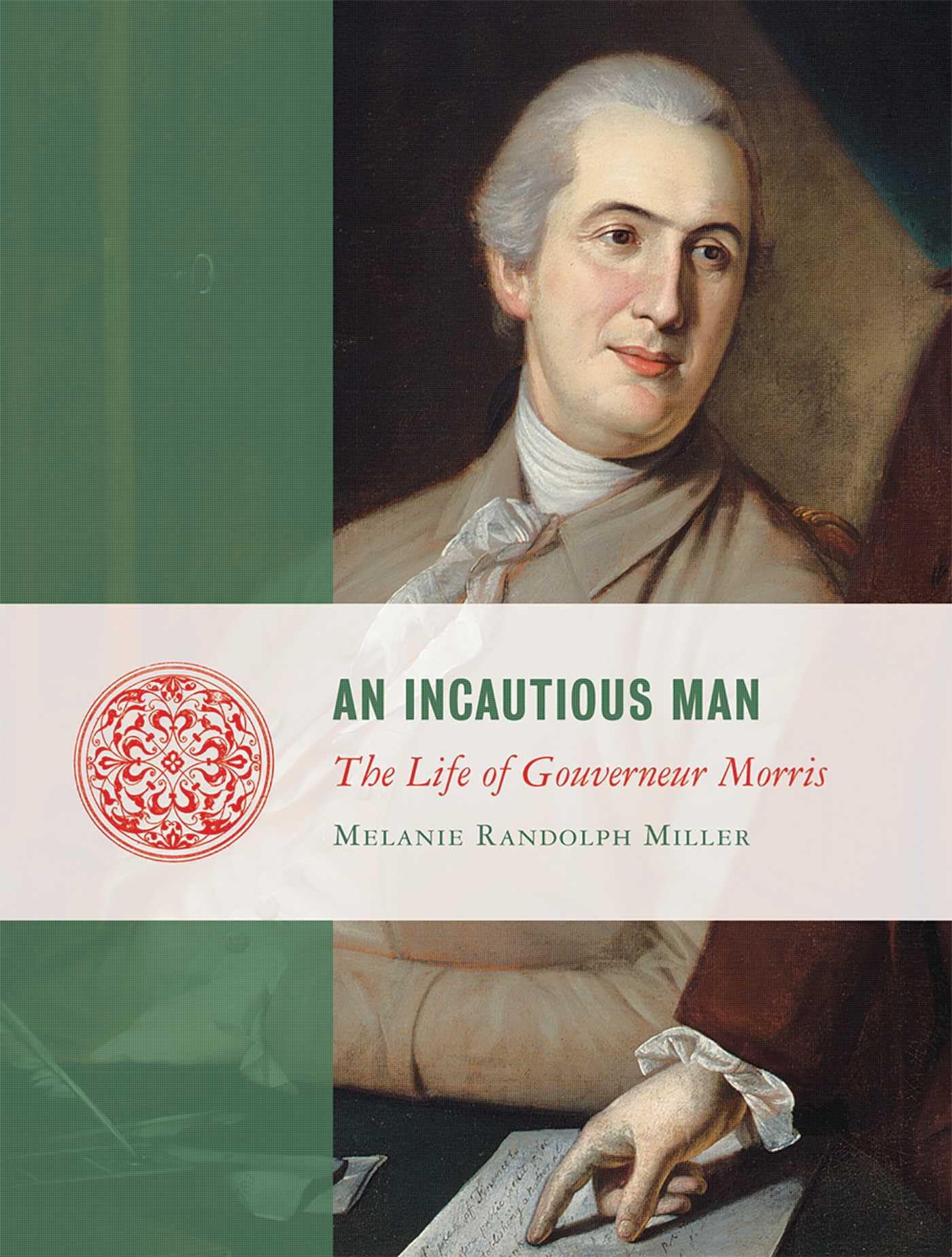 An Incautious Man: The Life of Gouveneur Morris (Lives of the Founders),Used