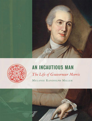 An Incautious Man: The Life of Gouveneur Morris (Lives of the Founders),Used