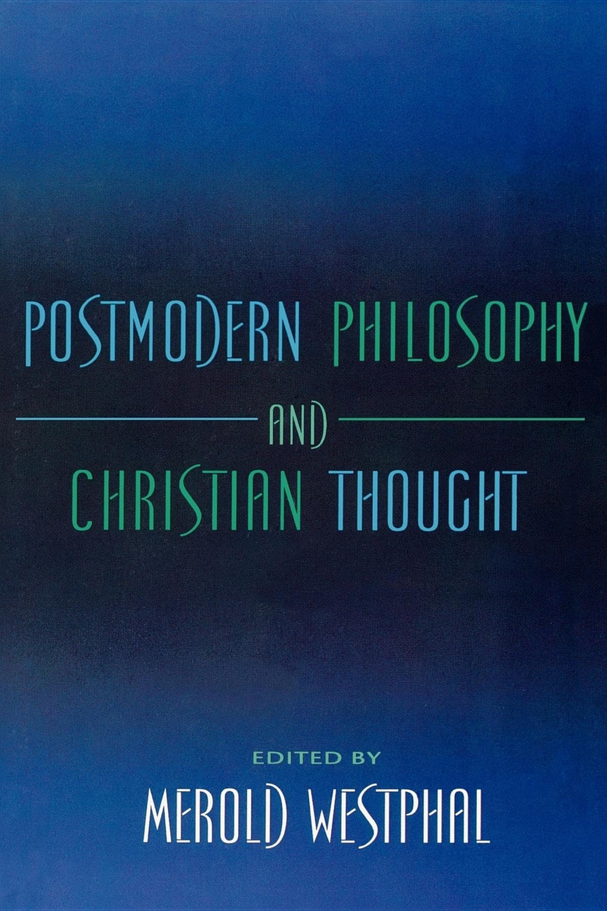 Postmodern Philosophy And Christian Thought (Philosophy Of Religion),New