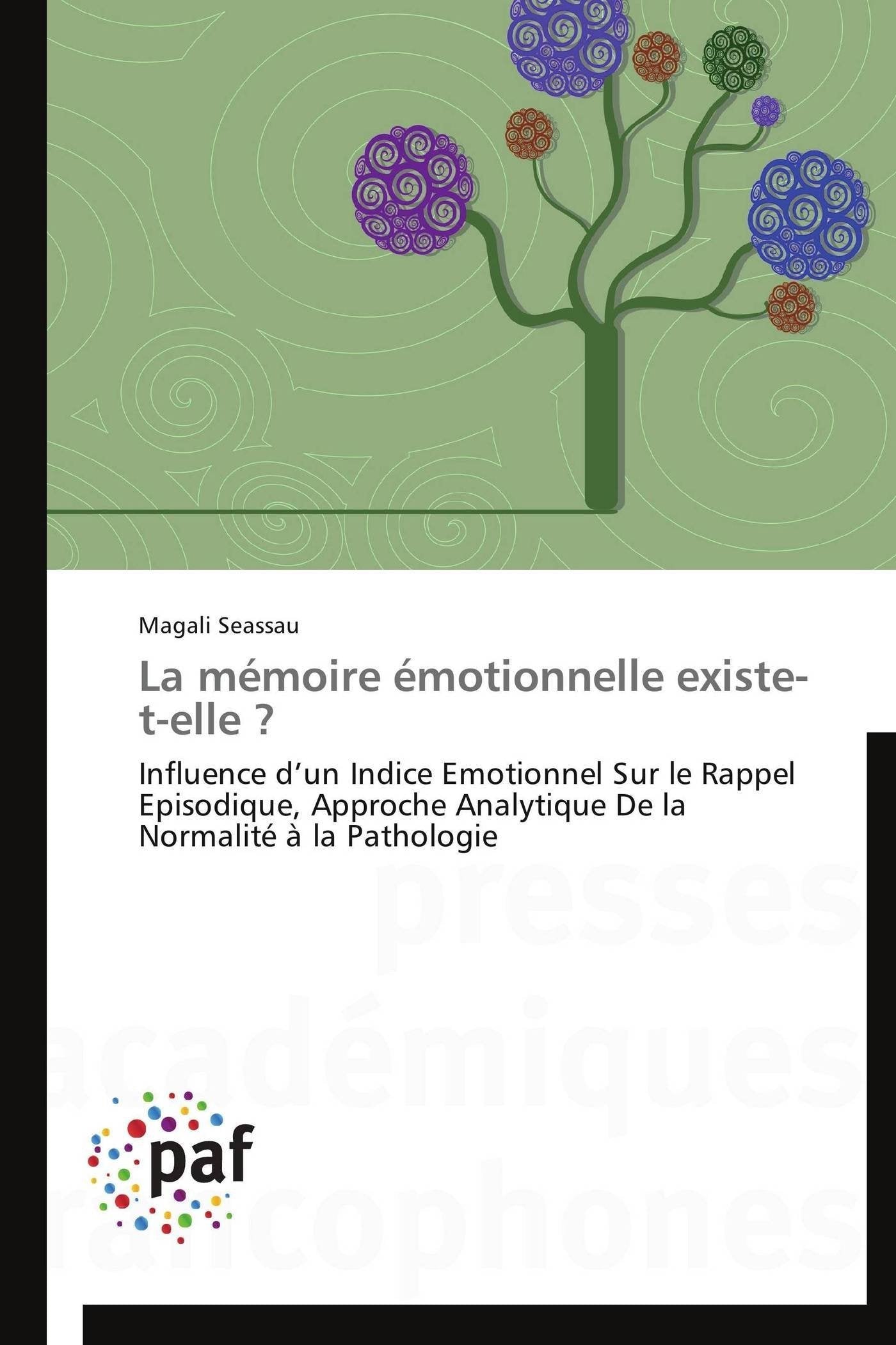 La mmoire motionnelle existetelle ?: Influence dun Indice Emotionnel Sur le Rappel Episodique, Approche Analytique De la N,Used