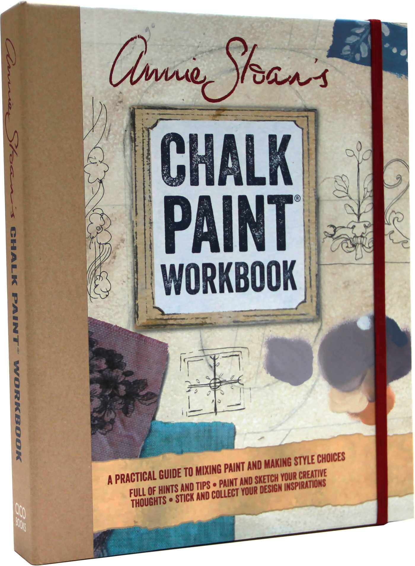 Annie Sloan'S Chalk Paint Workbook: A Practical Guide To Mixing Paint And Making Style Choices