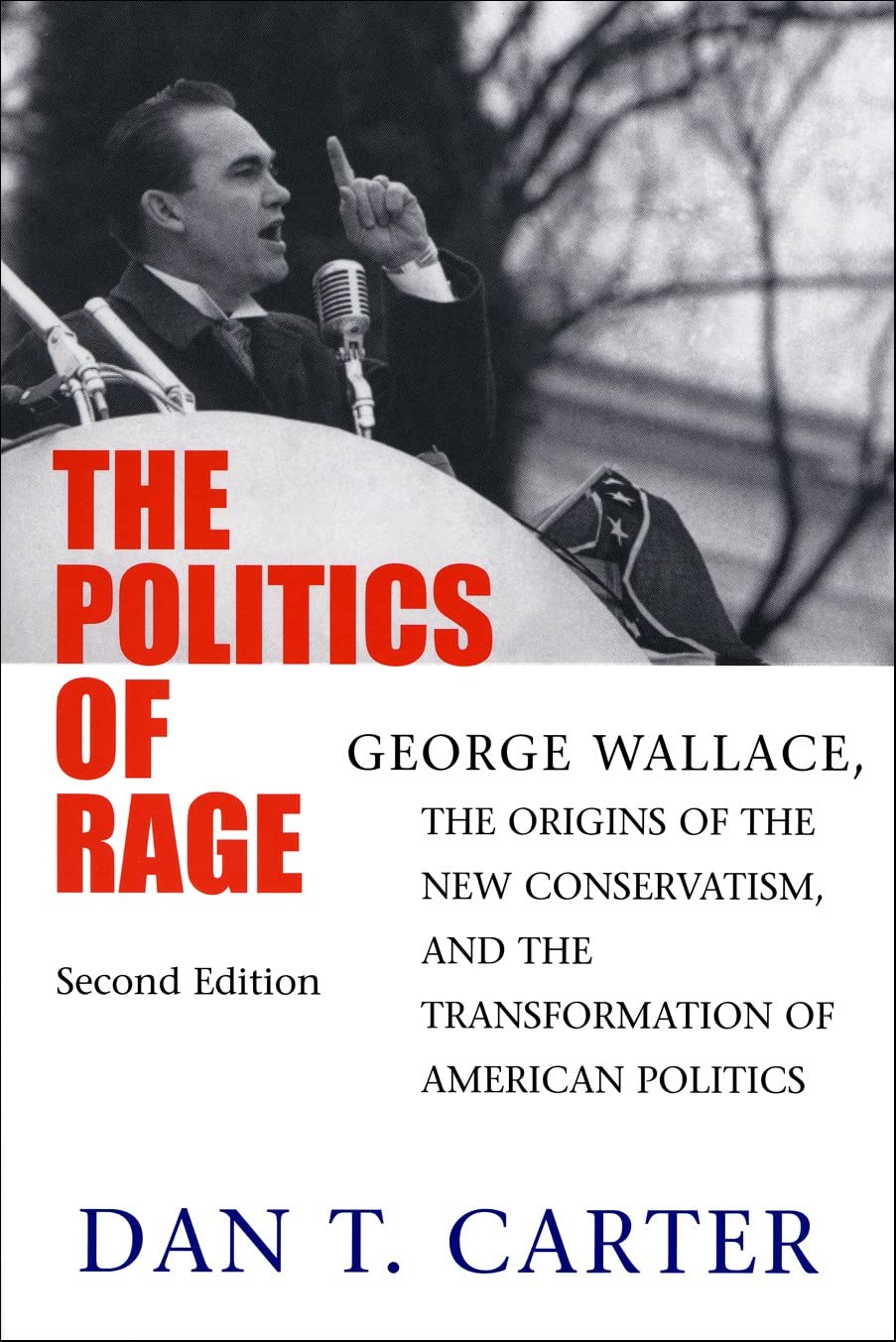 The Politics of Rage: George Wallace, the Origins of the New Conservatism, and the Transformation of American Politics,Used