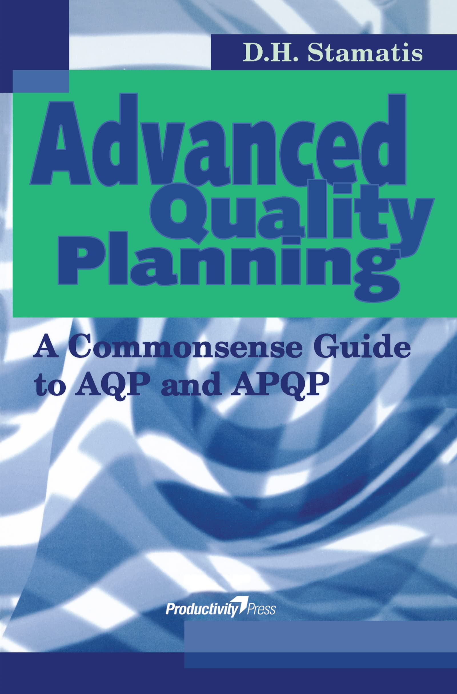 Advanced Quality Planning: A Commonsense Guide to AQP and APQP,Used