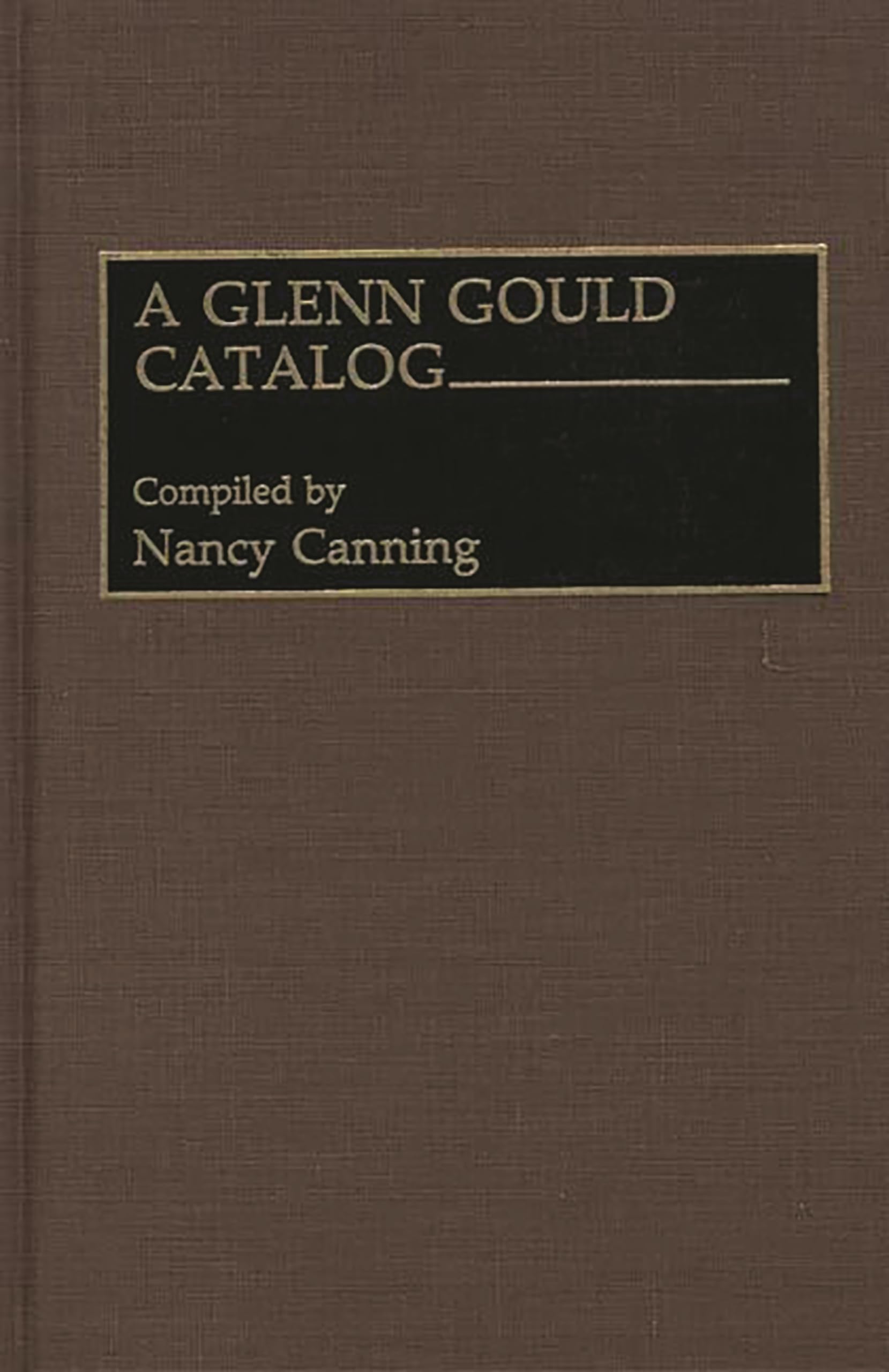 A Glenn Gould Catalog (Discographies: Association for Recorded Sound Collections Discographic Reference),Used