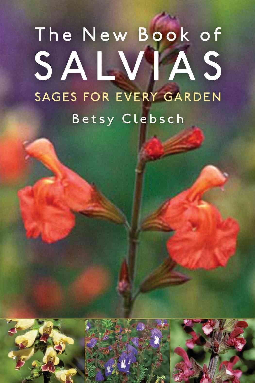 The New Book Of Salvias: Sages For Every Garden,Used
