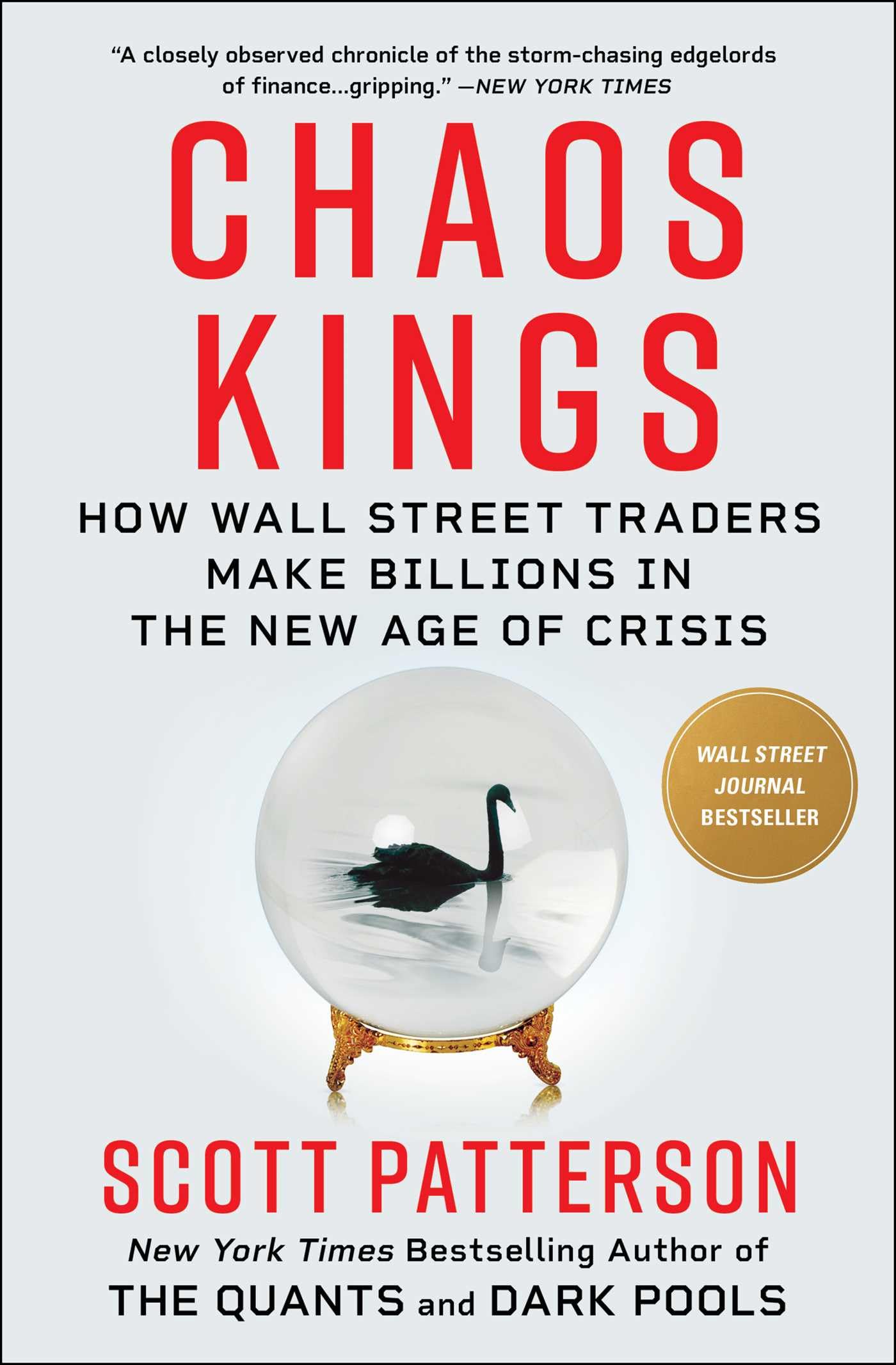 Chaos Kings: How Wall Street Traders Make Billions In The New Age Of Crisis,New