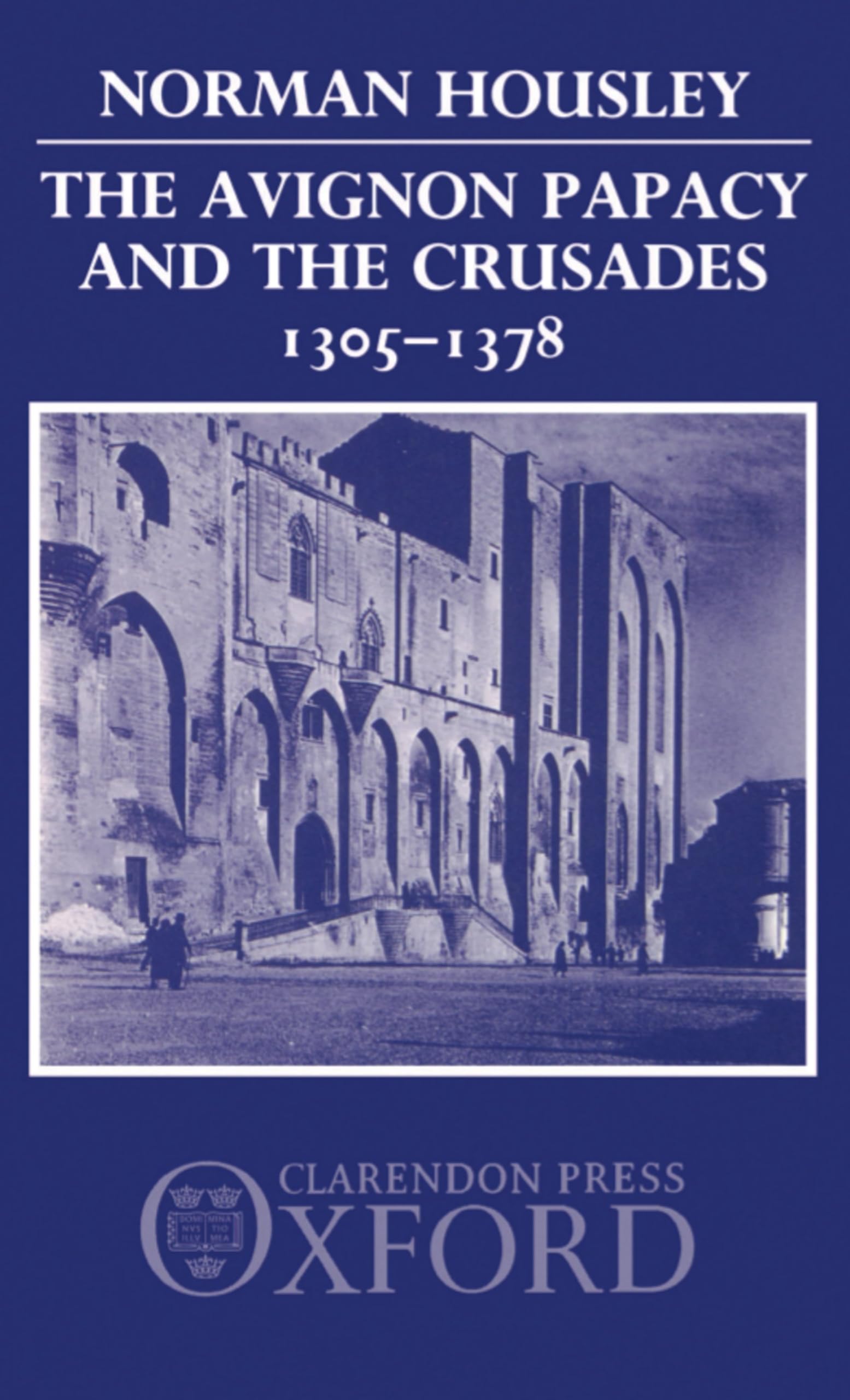 The Avignon Papacy and the Crusades, 13051378,Used