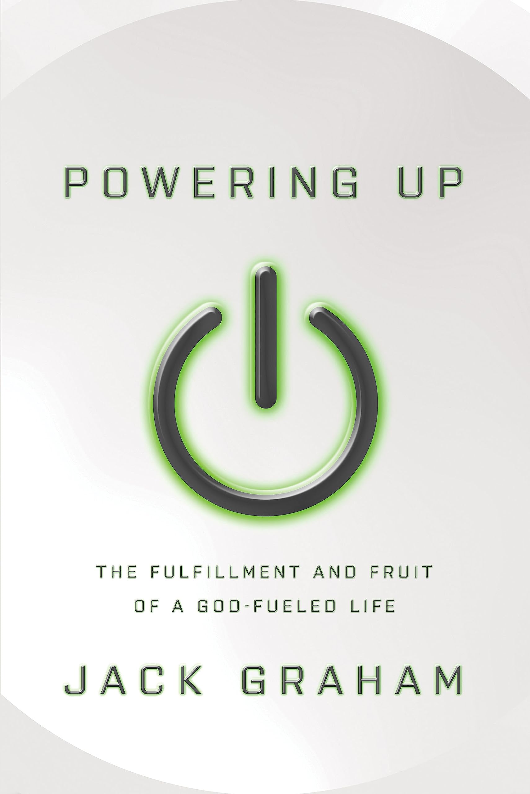 Powering Up: The Fulfillment and Fruit of a Godfueled Life,Used