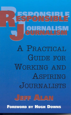 Responsible Journalism: A Practical Guide For Working and Aspiring Journalists,Used