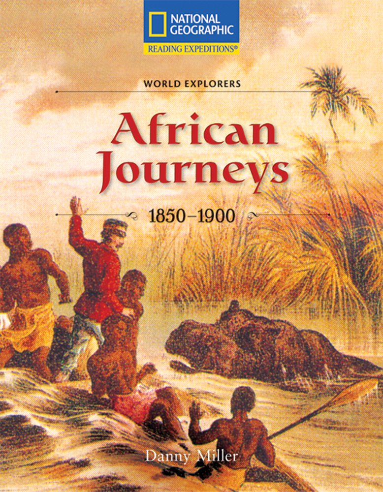 Reading Expeditions (Social Studies: World Explorers): African Journeys 18501900,Used