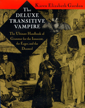 The Deluxe Transitive Vampire: The Ultimate Handbook of Grammar for the Innocent, the Eager, and the Doomed,Used
