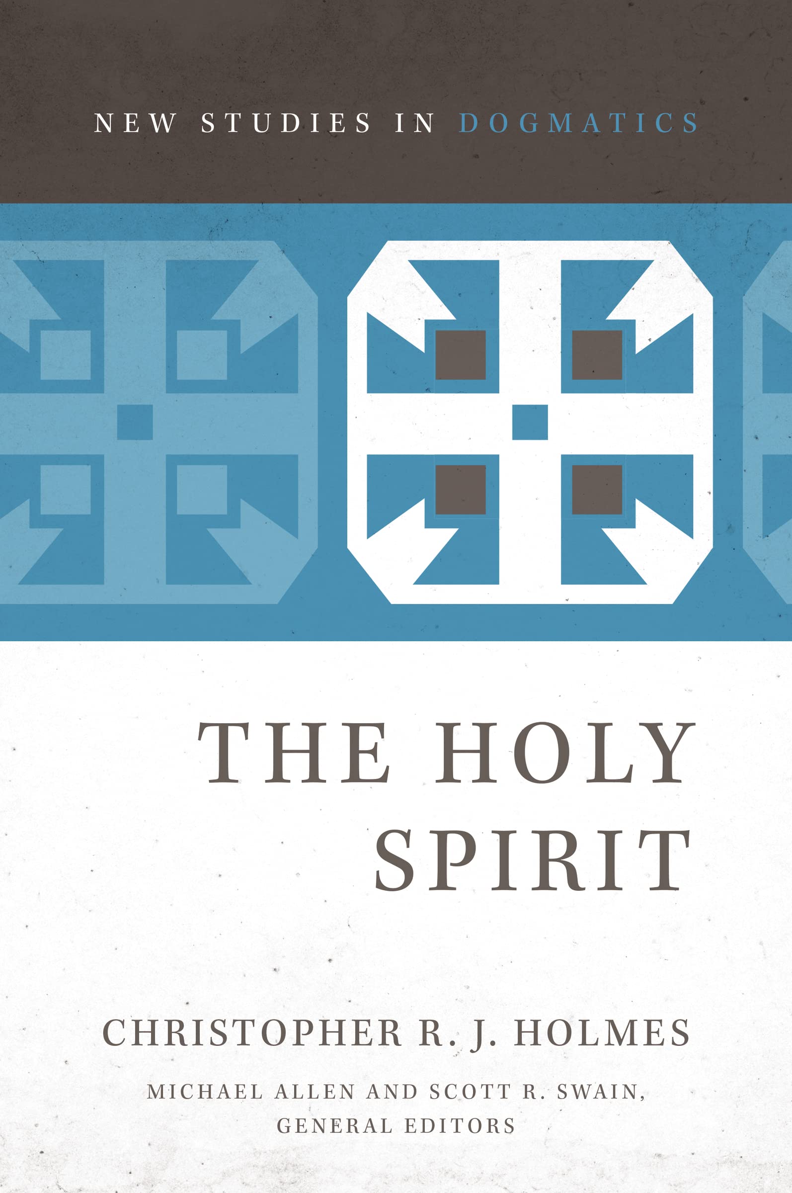 The Holy Spirit (New Studies in Dogmatics),New