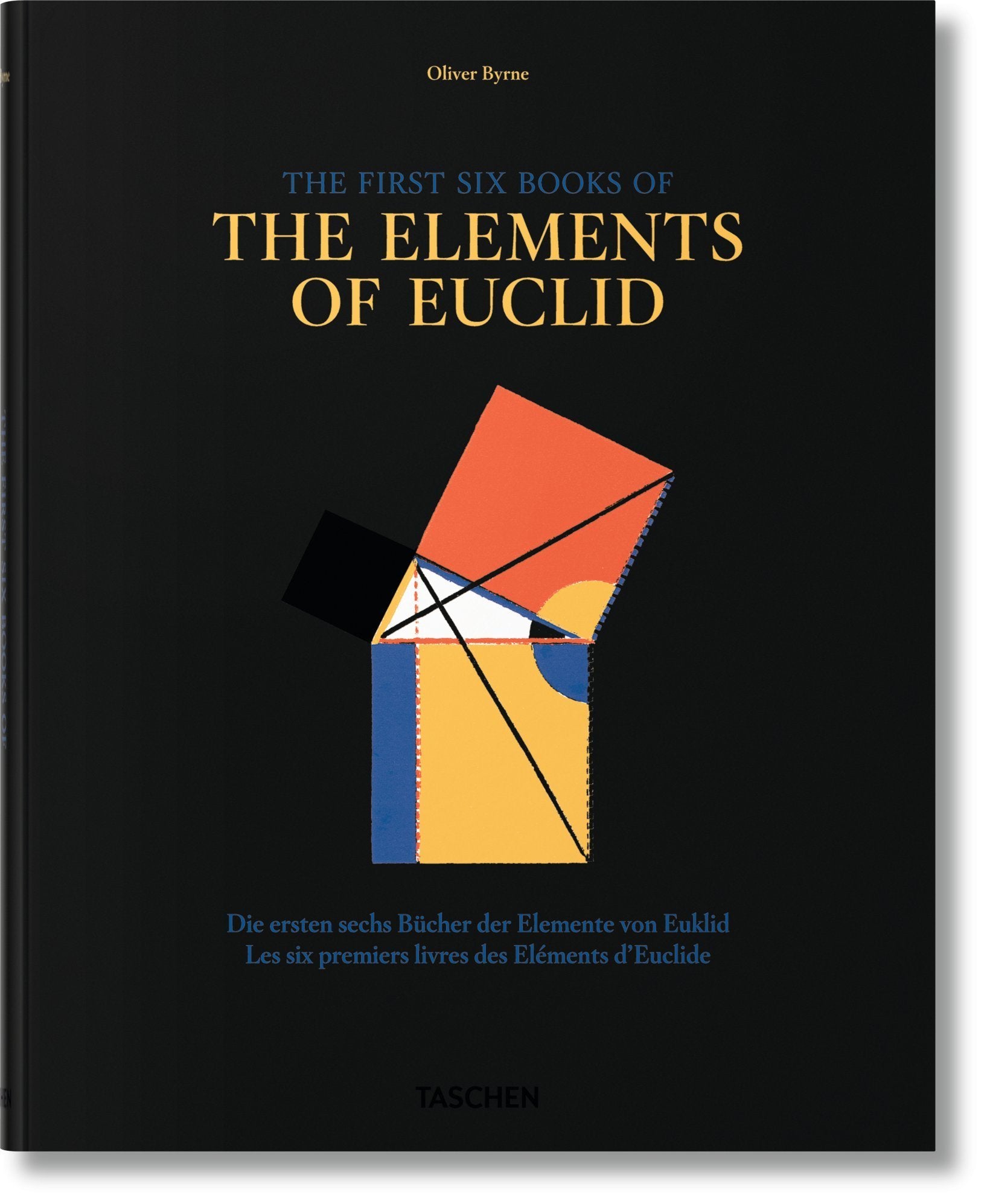 The First Six Books Of The Elements Of Euclid: In Which Coloured Diagrams And Symbols Are Used Instead Of Letters For The Greate