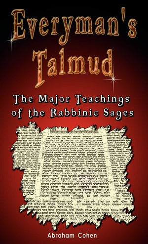 Everyman's Talmud: The Major Teachings of the Rabbinic Sages,New