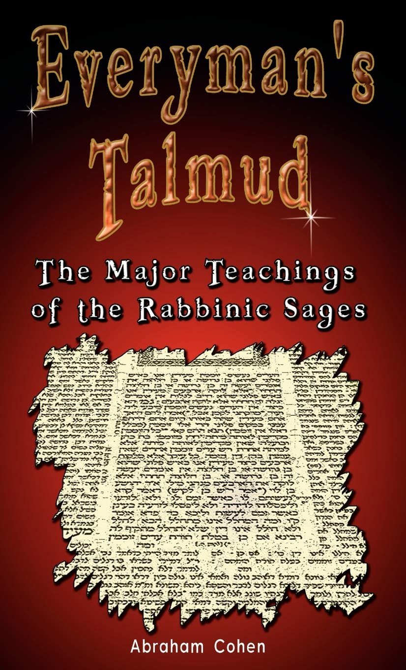 Everyman's Talmud: The Major Teachings of the Rabbinic Sages,New