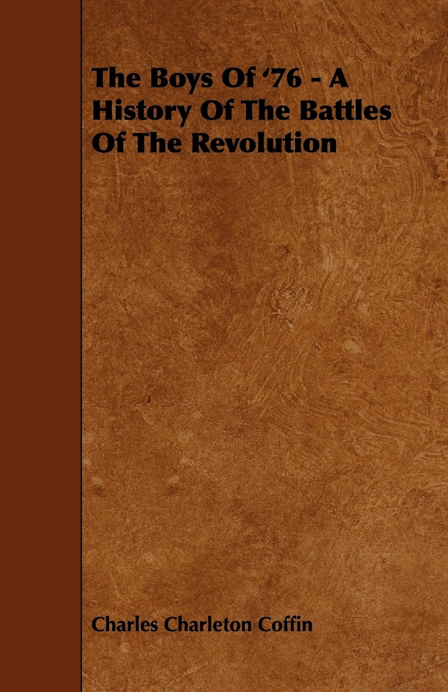 The Boys Of '76  A History Of The Battles Of The Revolution,Used