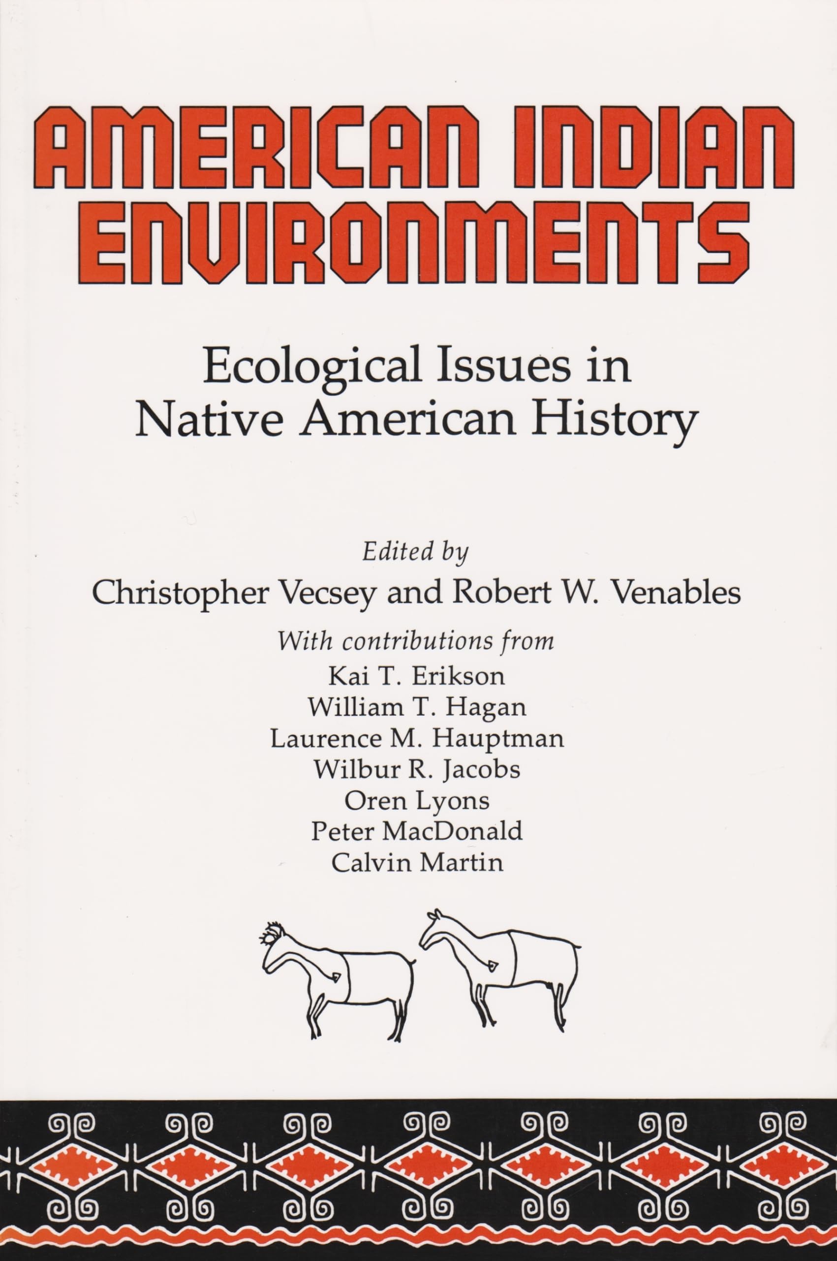 American Indian Environments: Ecological Issues In Native American History (The Iroquois And Their Neighbors),New