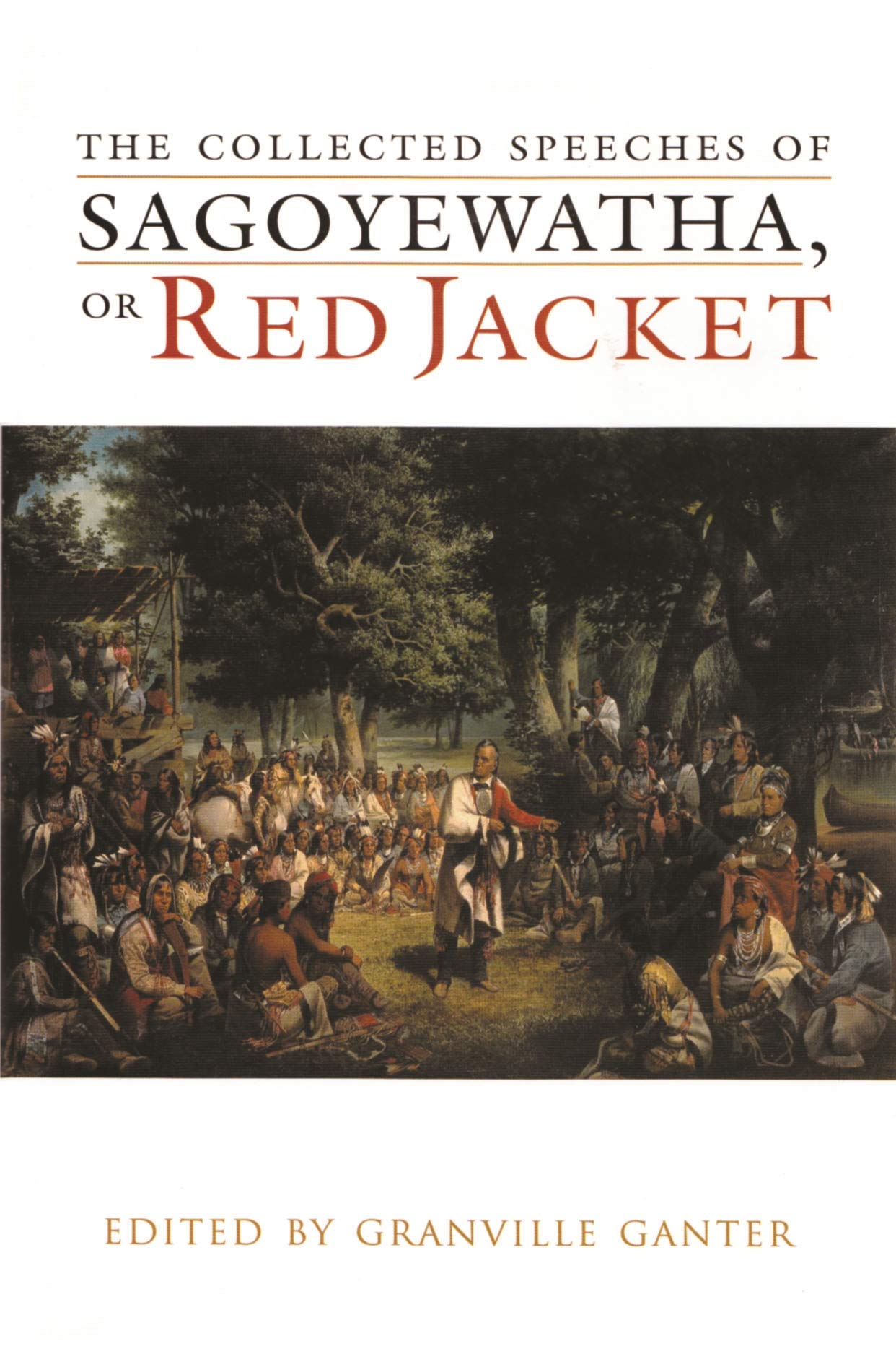 The Collected Speeches Of Sagoyewatha, Or Red Jacket (The Iroquois And Their Neighbors),Used