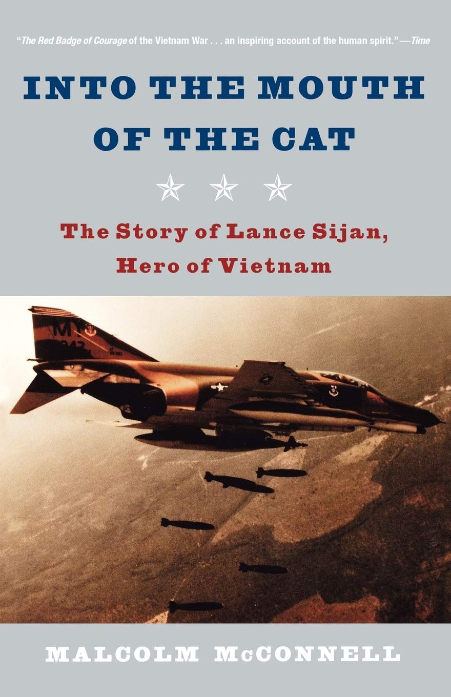 Into The Mouth Of The Cat: The Story Of Lance Sijan, Hero Of Vietnam