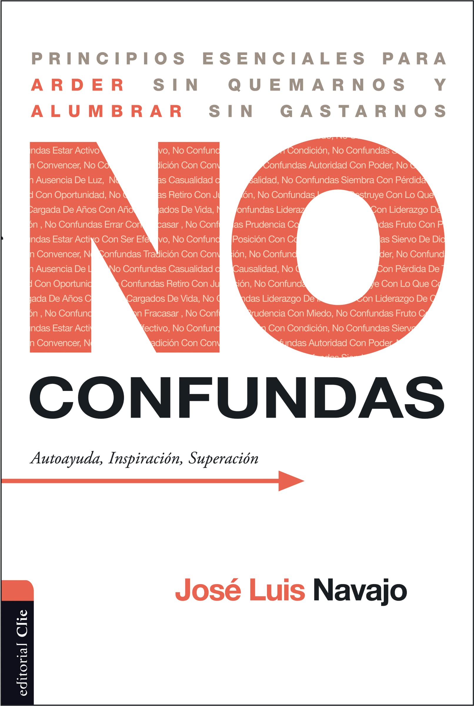 No confundas: Principios esenciales para arder sin quemarnos y alumbrar sin gastarnos (Spanish Edition),Used