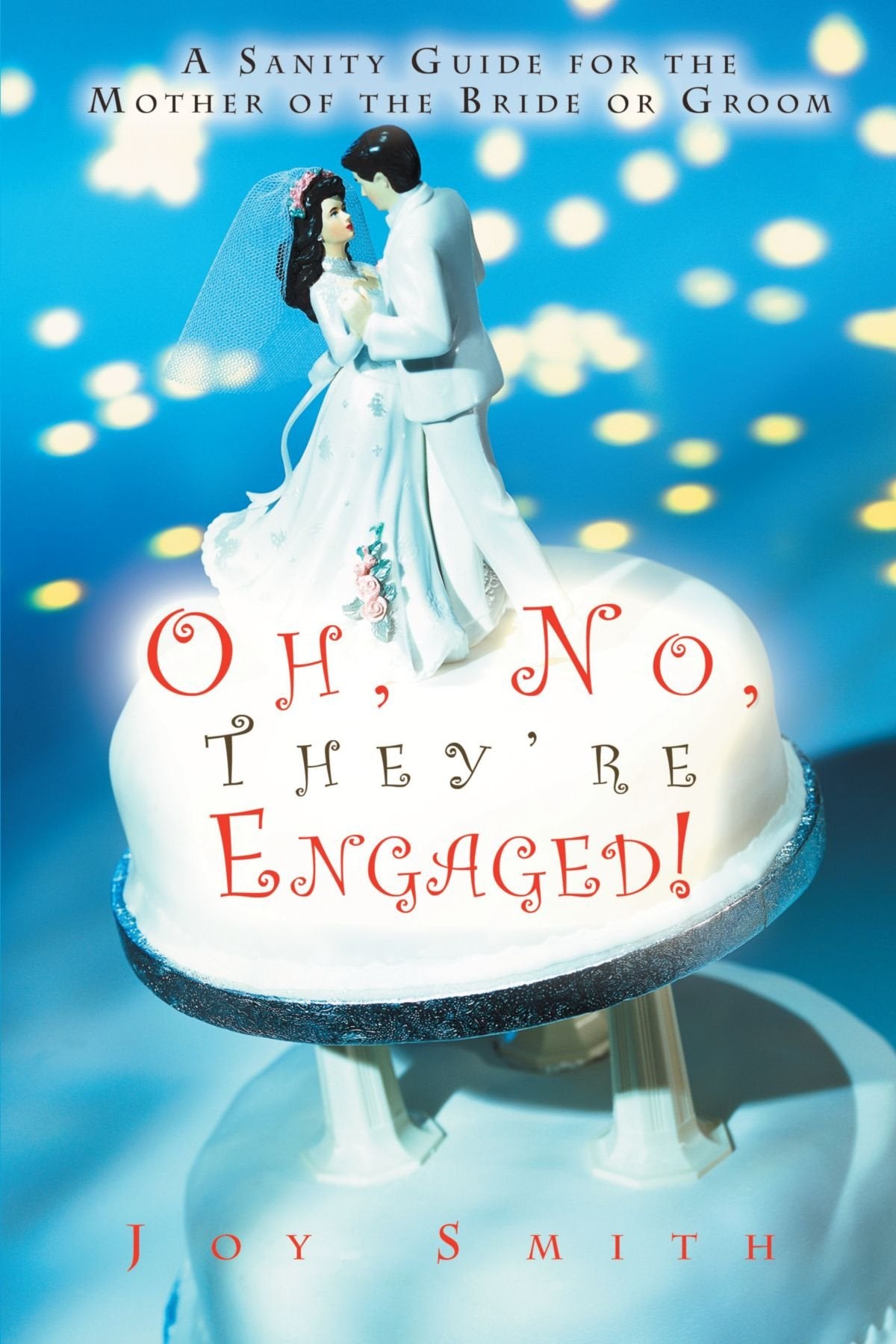 Oh, No, They're Engaged!: A Sanity Guide for the Mother of the Bride or Groom,Used