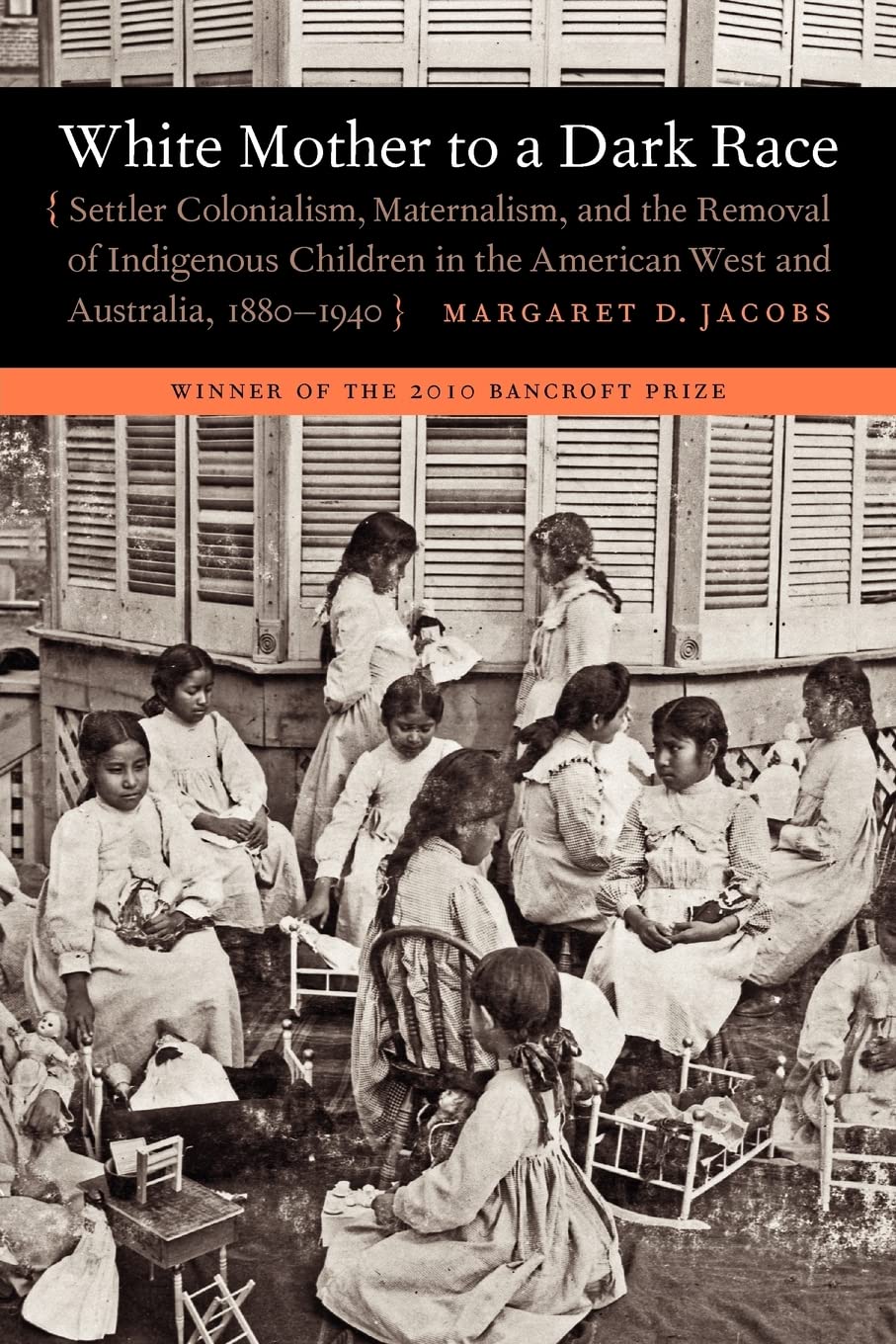 White Mother To A Dark Race: Settler Colonialism, Maternalism, And The Removal Of Indigenous Children In The American West And A,New