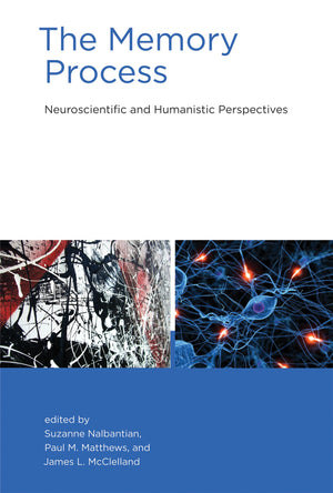The Memory Process: Neuroscientific and Humanistic Perspectives,Used